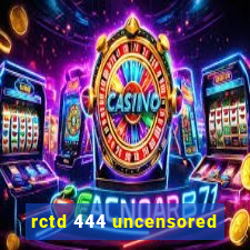 rctd 444 uncensored